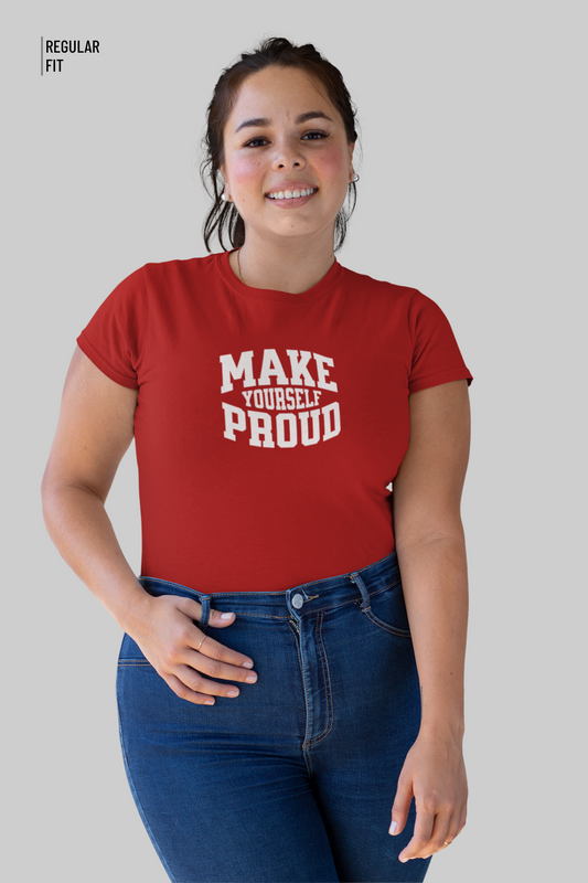 Make Yourself Proud T-Shirt
